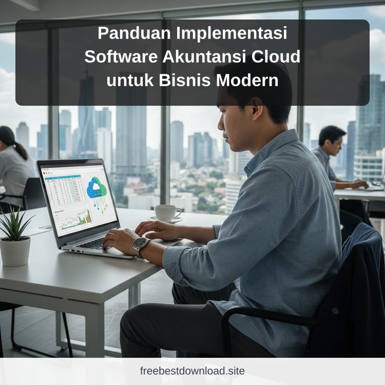 Panduan Implementasi Software Akuntansi Cloud untuk Bisnis Modern